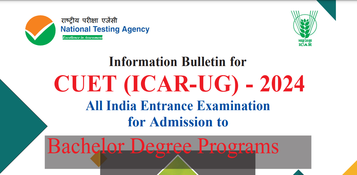 Information Bulletin for CUET (ICAR-UG) – 2024 All India Entrance Examination for Admission to Bachelor Degree Programs