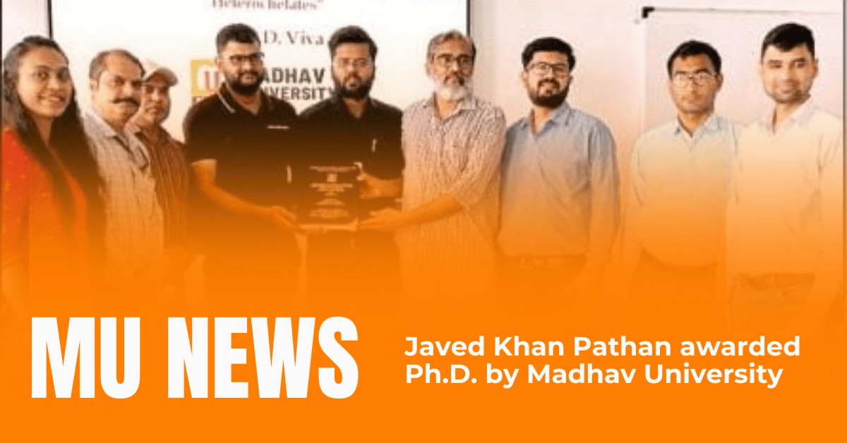 Javed Khan Pathan awarded Ph.D. by Madhav University