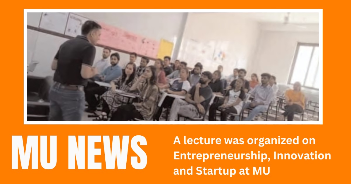 A lecture was organized on Entrepreneurship, Innovation and Startup at MU