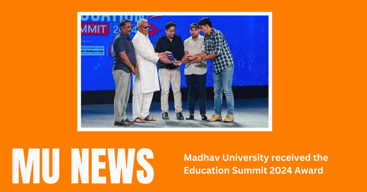 Madhav University received the Education Summit 2024 Award