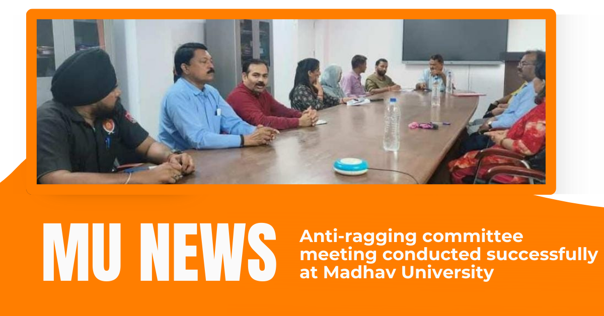 Anti-ragging committee meeting conducted successfully at Madhav University