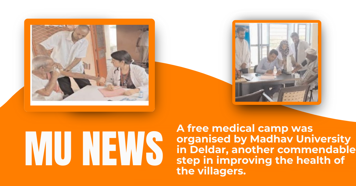 A free medical camp was organised by Madhav University in Deldar, another commendable step in improving the health of the villagers.