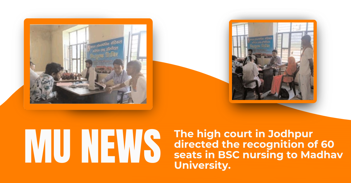 The high court in Jodhpur directed the recognition of 60 seats in BSC nursing to Madhav University.