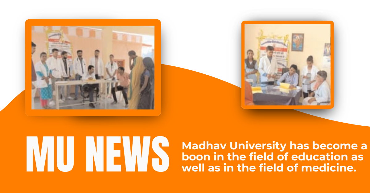 Madhav University has become a boon in the field of education as well as in the field of medicine.