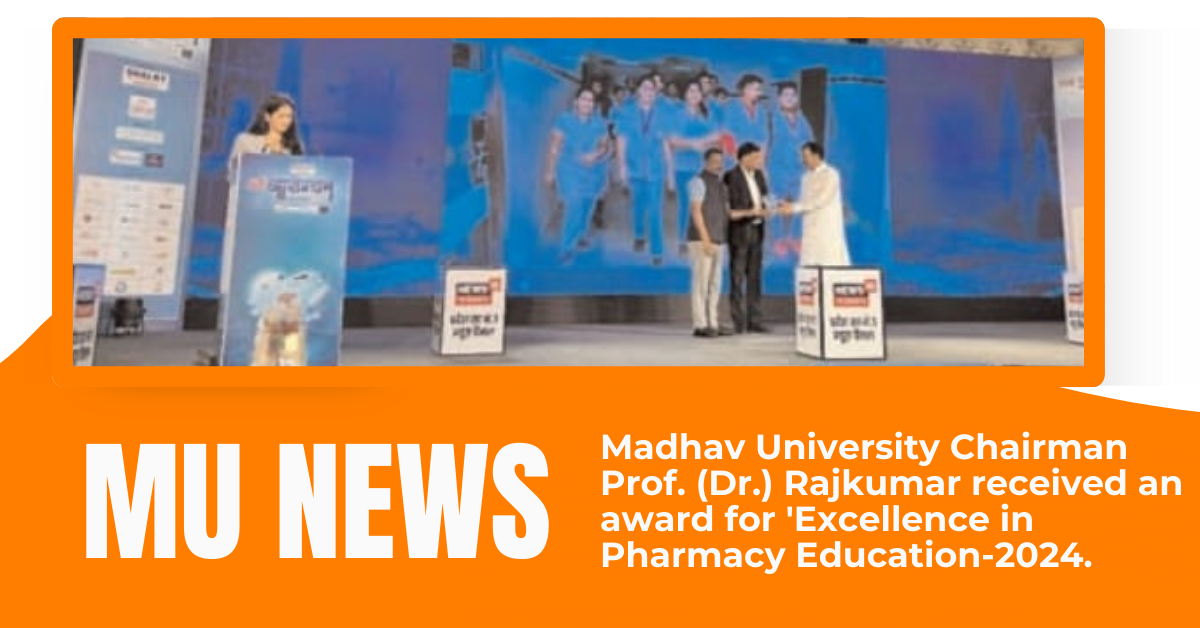 Madhav University Chairman Prof. (Dr.) Rajkumar received an award for ‘Excellence in Pharmacy Education-2024.