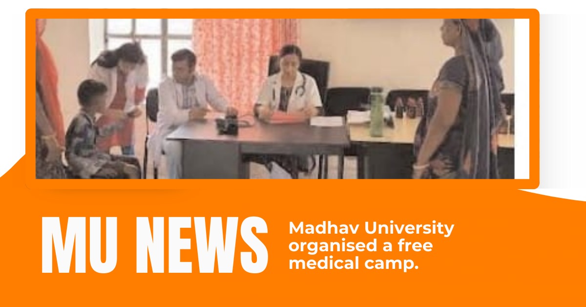 Madhav University organised a free medical camp. 