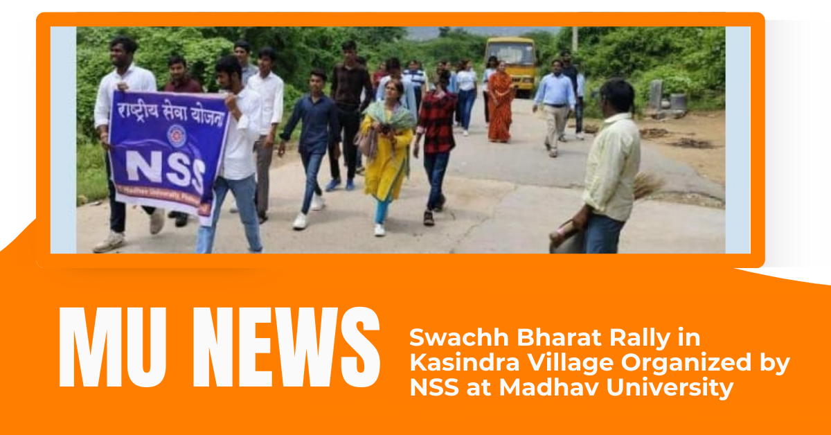 Swachh Bharat Rally in Kasindra Village Organized by NSS at Madhav University