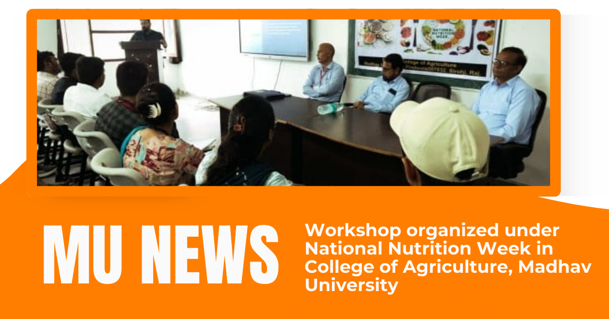 Workshop organized under National Nutrition Week in College of Agriculture, Madhav University