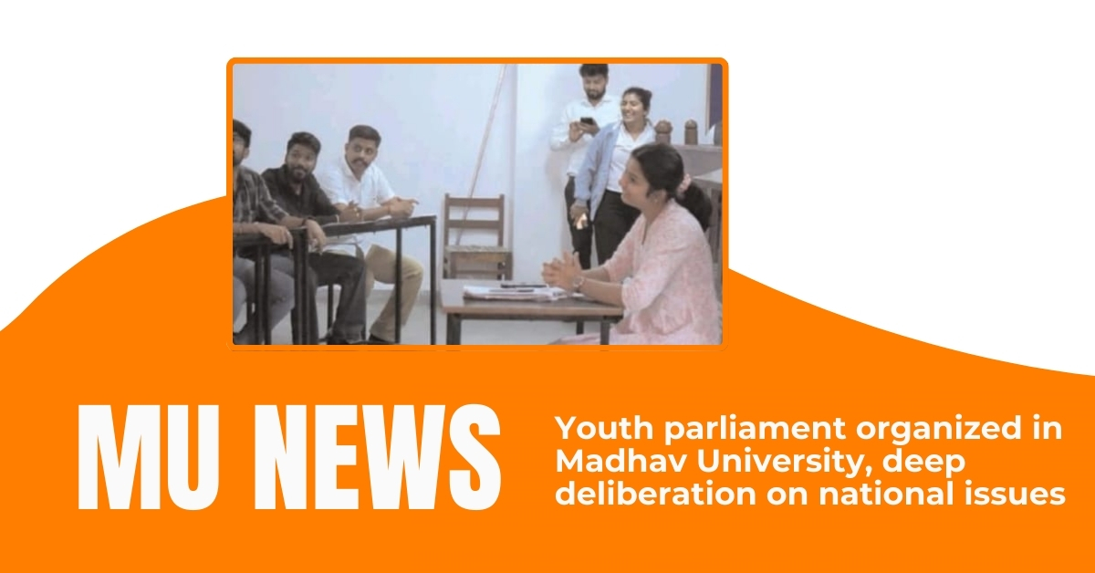 Youth parliament organized in Madhav University, deep deliberation on national issues